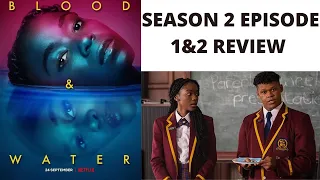 Blood & Water season 2 / episode 1 &2 review and recap