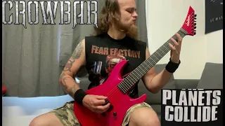 Crowbar - Planets Collide [Guitar Cover]