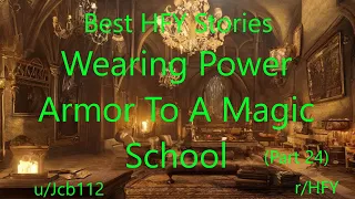 Best HFY Reddit Stories: Wearing Power Armor To A Magic School (Part 24)