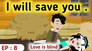 Love is blind part 8 | English story | Animated love story | Learn English | Sunshine English