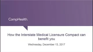 How the Interstate Medical Licensure Compact can benefit you - Webinar recording