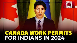 Canada Work Permits For Indians In 2024 : Fees, Application Steps, & More