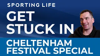 Get Stuck In - Cheltenham Festival Special! Tips from the team and Insight from Patrick Mullins