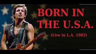 Bruce Springsteen - Born In The U.S.A. (Live in L.A. 1985)