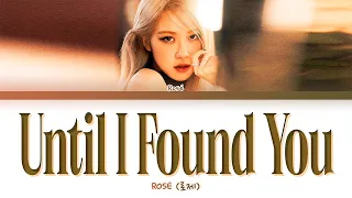 ROSÉ (로제) - Until I Found You (1 HOUR LOOP) Lyrics | 1시간 가사