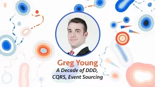 Greg Young — A Decade of DDD, CQRS, Event Sourcing