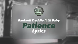 Bankroll Freddie Ft. Lil Baby - Patience (Official Lyrics)