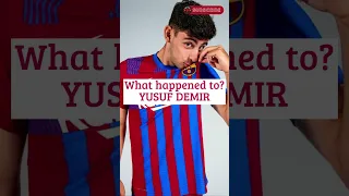 WHAT HAPPENED TO...? YUSUF DEMIR 🤔🇦🇹 #YusufDemir #FCBarcelona #football #soccer