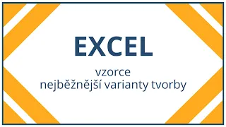 Excel - vzorce - nejběžnější varianty tvorby