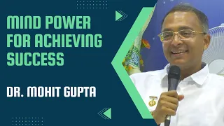 Mind Power for Achieving Success || Dr  Mohit Gupta || Edu Conf 2022