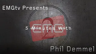 EMGtv Presents "5 Minutes with Phil Demmel"