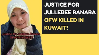 STOP SENDING MAIDS: JULLEBEE RANARA, OFW KILLED IN KUWAIT