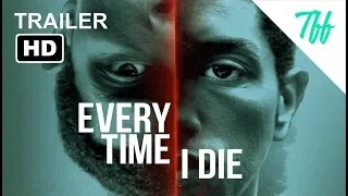 Every Time I Die Trailer  (2019) - Marc Menchaca , Erica Camarano | The FeedFlare