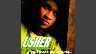 Usher - You Make Me Wanna... [Audio HQ]