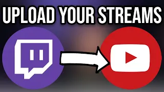 How To Upload Twitch Streams to YouTube (EASY TWITCH TUTORIAL)