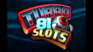 TURBO 81 SLOTS PART 1