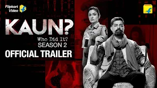 Kaun? Who did it? Season 2 | Sushant Singh | Official Trailer | Flipkart Video