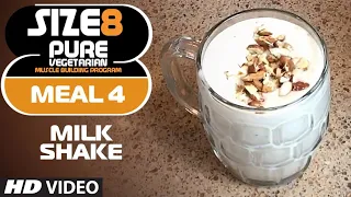 SIZE-8 | Meal 4 - Milk Shake | Pure Vegetarian Muscle Building Program by Guru Mann