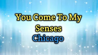 You Come To My Senses - Chicago (Lyrics Video)