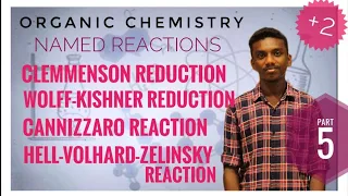 Clemmensen Reduction | Wolff-Kishner Reduction | Cannizzaro Reaction| HVZ Reaction | #5 | Malayalam