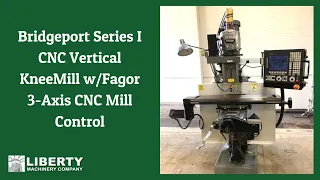 Bridgeport Series I CNC Vertical KneeMill w/Fagor 3-Axis CNC Mill Control - Liberty #47964