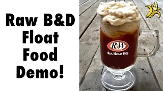 Raw B&D Float Recipe Food Demo