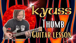 Kyuss - Thumb full guitar lesson tutorial + TAB