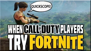 WHEN CALL OF DUTY PLAYERS TRY FORTNITE!
