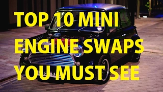 Top 10 Classic Mini Engine Swaps, YOU MUST SEE!