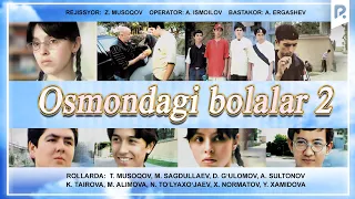 Osmondagi bolalar 2 (o'zbek film) | Осмондаги болалар 2 (узбекфильм)