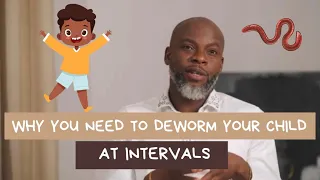 #LIFESAVERSSERIES HERE'S WHY YOU NEED TO DEWORM YOUR CHILD AT INTERVALS | PEDIATRICS TO GO