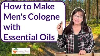 How to Make  Men's Cologne with Essential Oils