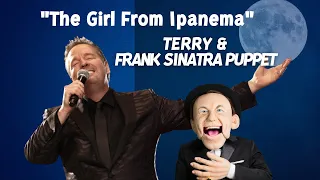 "The Girl From Ipanema" by Frank Sinatra & Antônio Carlos Jobim as performed by Terry & Friends