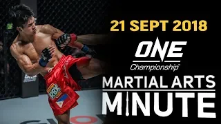 ONE: Martial Arts Minute | 21 September 2018
