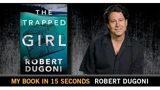My Book in 15: The Trapped Girl by Robert Dugoni