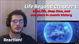 LIFE BEYOND: Chapter 1. Alien life, deep time, and our place in cosmic history | Reaction