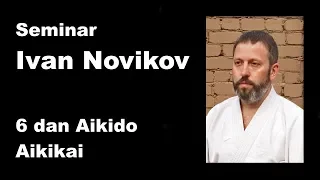 seminar 50: Ivan Novikov 6 dan aikido aikikai