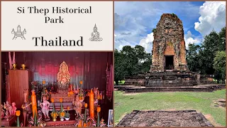 Si Thep Historical Park - UNESCO World Heritage Site - Khmer or Dvaravati or Both?