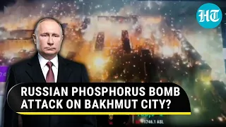 'Bakhmut On Fire': Russia drops burning munitions on Ukrainian City, says Kyiv | Watch