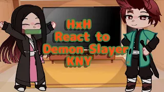 HxH react to Demon Slayer KNY || CREDIT IN DESC!