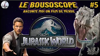 LE BOUSOSCOPE : JURASSIC WORLD