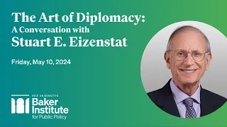 The Art of Diplomacy: A Conversation with Stuart E. Eizenstat