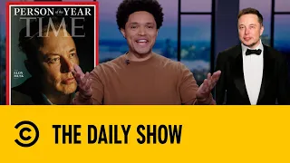 Elon Musk Named Time Magazines Person Of The Year | The Daily Show | Comedy Central UK