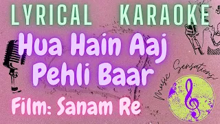 LYRICAL KARAOKE: HUA HAIN AAJ PEHLI BAAR | SANAM RE | ARMAAN MALIK | PALAK M | MUSIC SENSATIONS  🎤🎤🎤