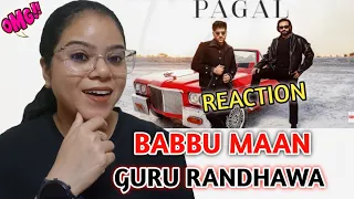 Reaction On - PAGAL (Song) - BABBU MAAN | GURU RANDHAWA | T-SERIES