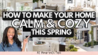 HOW TO CREATE A CALM AND COZY HOME THIS SPRING // SPRING 2024 HOME TRENDS AND DECORATING IDEAS