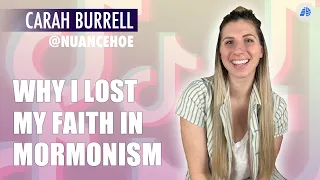 Why I Lost My Faith in Mormonism - Carah Burrell (TikTok's "Nuancehoe")