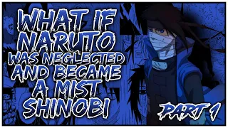 What if Naruto was neglected and became a Mist Shinobi? | Part 1 | [Strong Naruto]