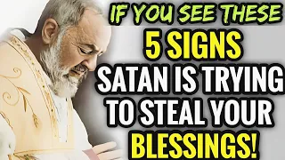 PADRE PIO: 5 Signs Satan Is Trying To Steal Your Blessings | Satan's  STRATEGIES Against You !