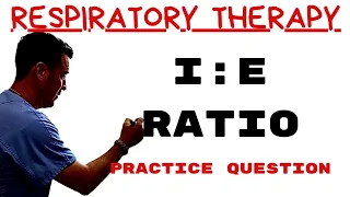 Respiratory Therapist - How to calculate I:E ratio.